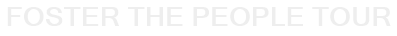 Foster The People Tour